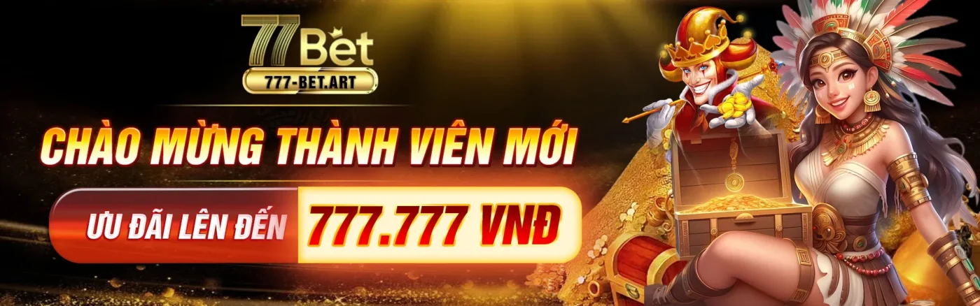 Chào mừng thành viên mới 77BET