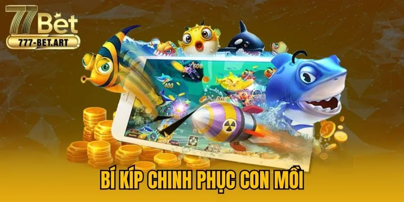 Bí kíp chinh phục con mồi