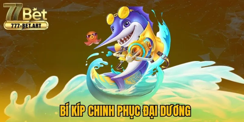 Bí kíp chinh phục đại dương
