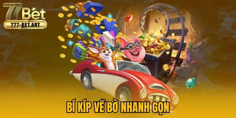 Bí kíp về bờ nhanh gọn