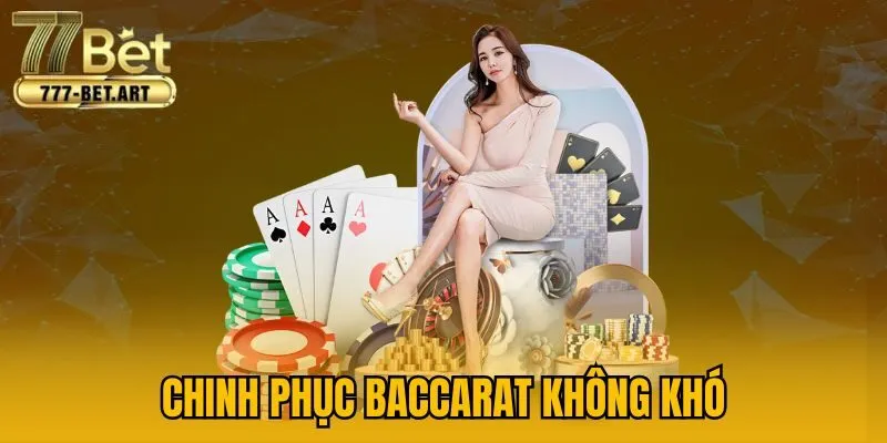 Chinh phục Baccarat không khó