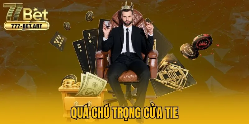 Quá chú trọng cửa Tie
