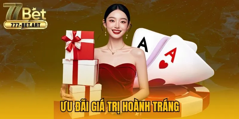 Ưu đãi giá trị hoành tráng